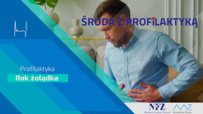 Zdjęcie – mężczyzna, zbliżenie na jego dłonie położone na brzuchu. Napis – Profilaktyka zdrowotna – rak żołądka, logo NFZ i Ministerstwa Zdrowia