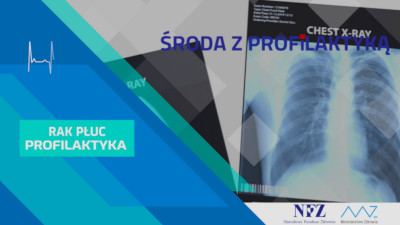 Zdjęcie – rentgen płuc. Napis – Rak płuc profilaktyka. Logo NFZ i Ministerstwa Zdrowia