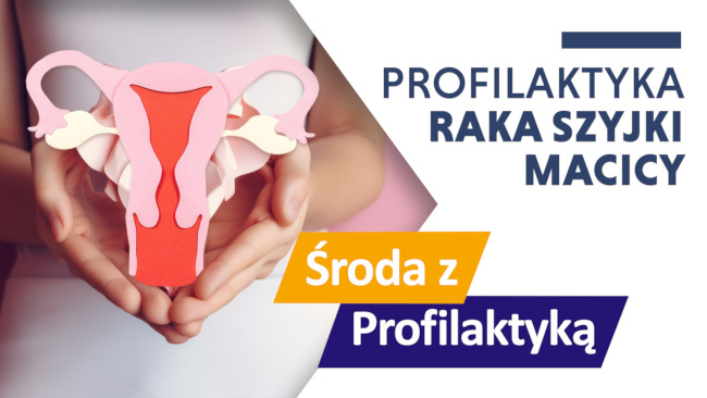 Tekst: Profilaktyka raka szyjki macicy - Środa z Profilaktyką